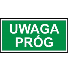 Znak ewakuacyjny Uwaga próg...