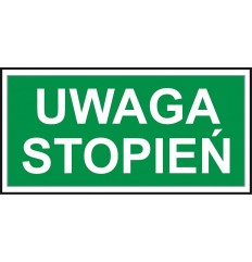 Znak ewakuacyjny Uwaga...