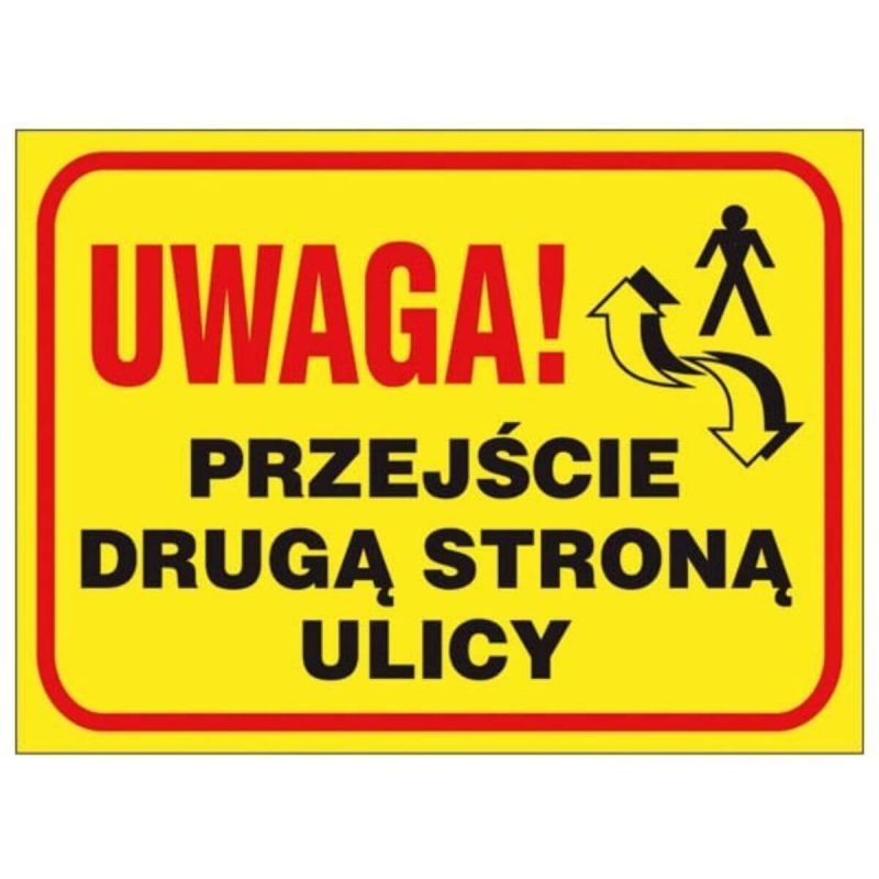 Tablica budowlana UWAGA! PRZEJŚCIE DRUGĄ STRONĄ ULICY ZZ-B12