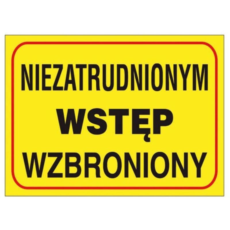 Znak bezpieczeństwa NIEZATRUDNIONYM WSTĘP WZBRONIONY ZZ-B14