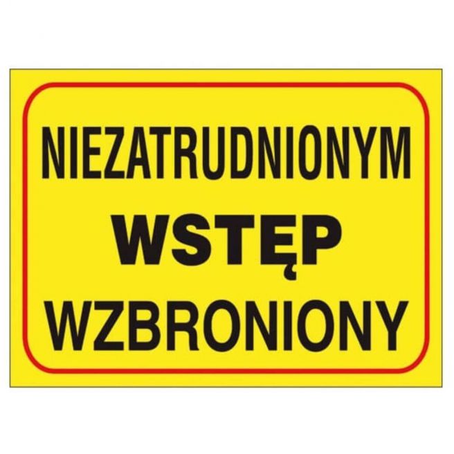 Znak bezpieczeństwa NIEZATRUDNIONYM WSTĘP WZBRONIONY ZZ-B14