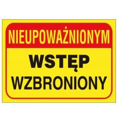 Tablica budowlana NIEUPOWAŻNIONYM WSTĘP WZBRONIONY ZZ-B19