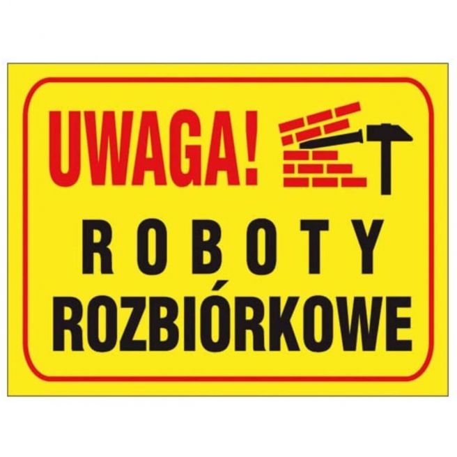 Tablica budowlana UWAGA! ROBOTY ROZBIÓRKOWE