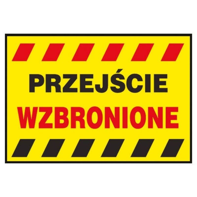 Tablica budowlana PRZEJŚCIE WZBRONIONE żółta twarda pcv