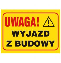 Tablica budowlana UWAGA WYJAZD Z BUDOWY