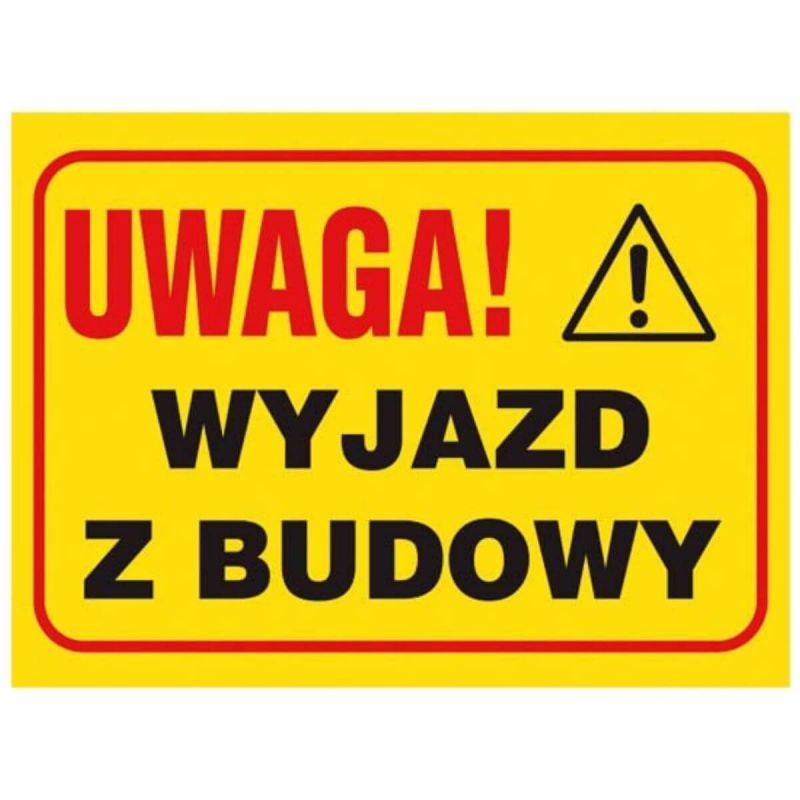 Tablica budowlana UWAGA WYJAZD Z BUDOWY
