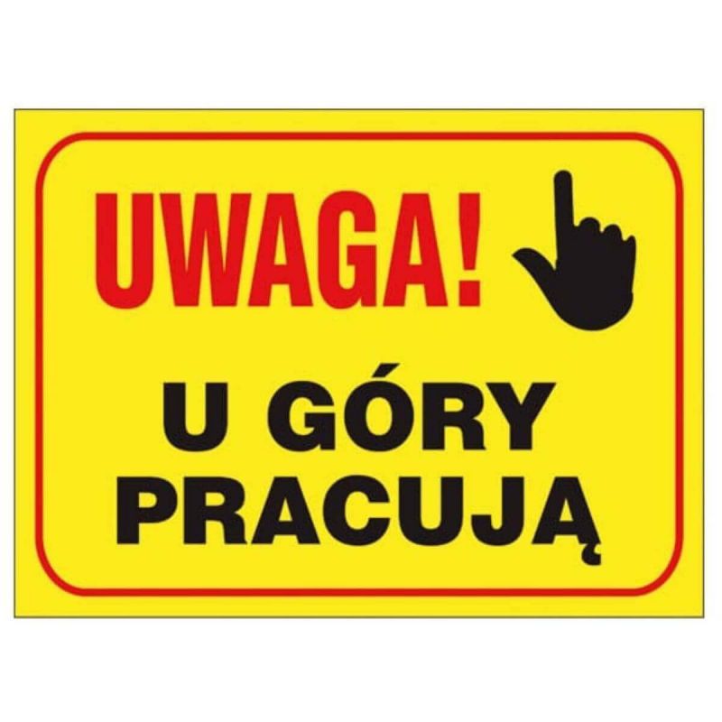 Tablica budowlana UWAGA! U GÓRY PRACUJĄ