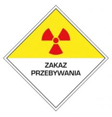 Tablica oznakowanie promieniowania ZAKAZ PRZEBYWANIA