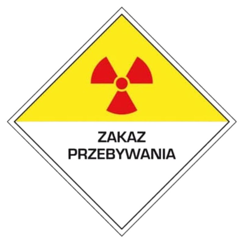 Tablica oznakowanie promieniowania ZAKAZ PRZEBYWANIA