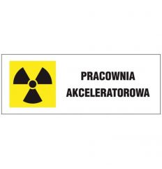 Oznakowanie promieniowania jonizującego PRACOWNIA AKCELERATORA
