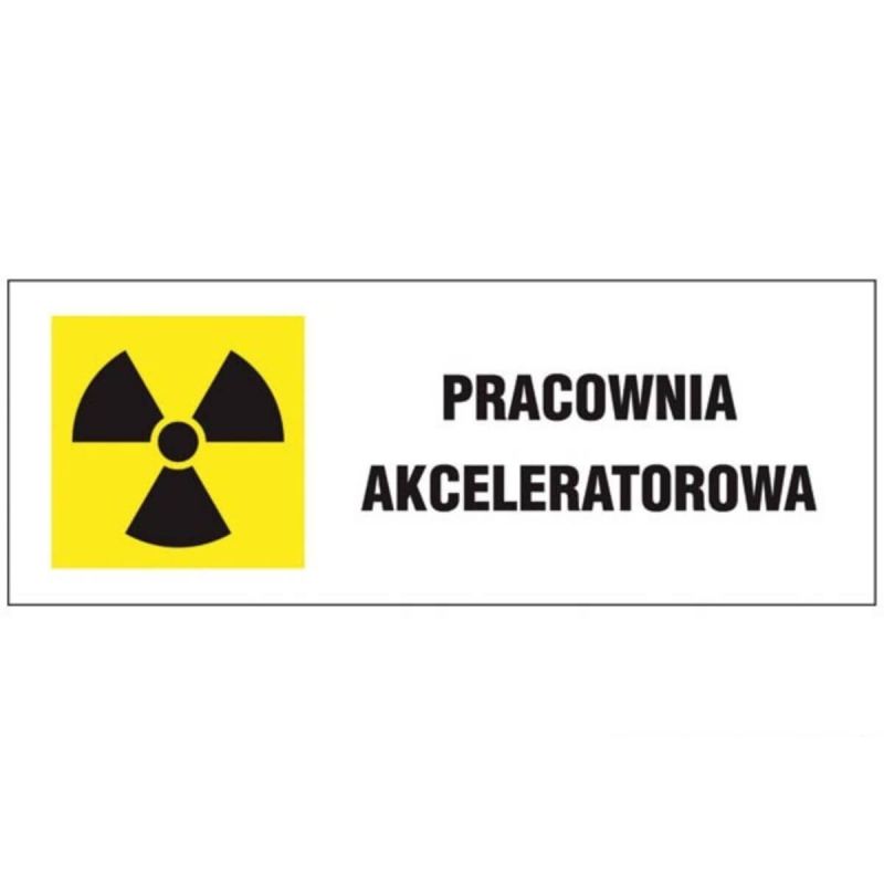 Oznakowanie promieniowania jonizującego PRACOWNIA AKCELERATORA