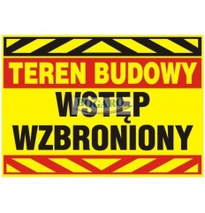 Tablica UWAGA TEREN BUDOWY WSTĘP WZBRONIONY