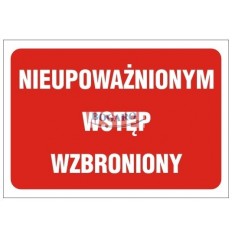 Znak NIEUPOWAŻNIONYM WSTĘP...